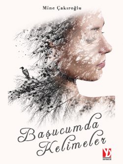 Basucumda Kelimeler - Mine Cakiroglu