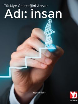 Turkiye Gelecegini Ariyor Adi Insan