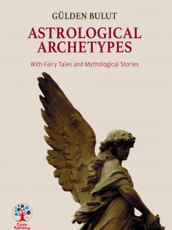 Astrological Archetypes: With Fairy Tales and Mythological Stories  (e-kitap)