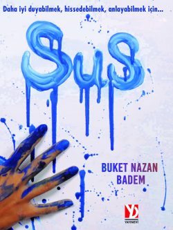 Sus - Buket Nazan Badem
