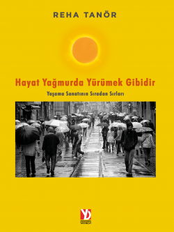 Hayat Yağmurda Yürümek Gibidir (e-kitap)