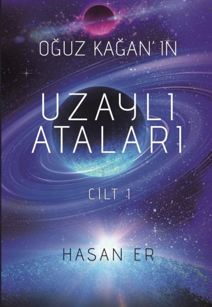 Oğuz Kağan'ın Uzaylı Ataları - Cilt I  (e-kitap)