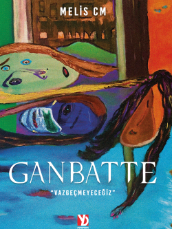 Ganbatte - Vazgeçmeyeceğiz