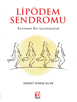 Lipödem Sendromu - Evrimsel Bir Uyumsuzluk