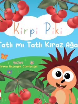 Kirpi Piki - Tatlı mı Tatlı Kiraz Ağacı