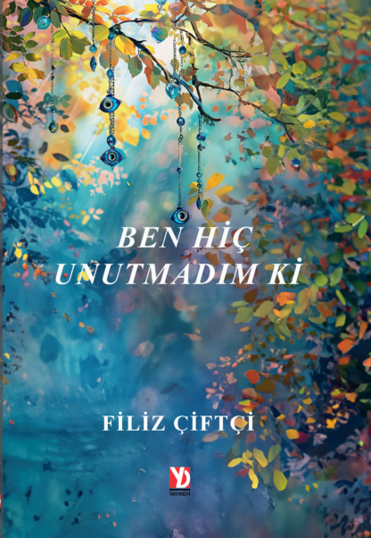 Ben Hiç Unutmadım ki (e-kitap)