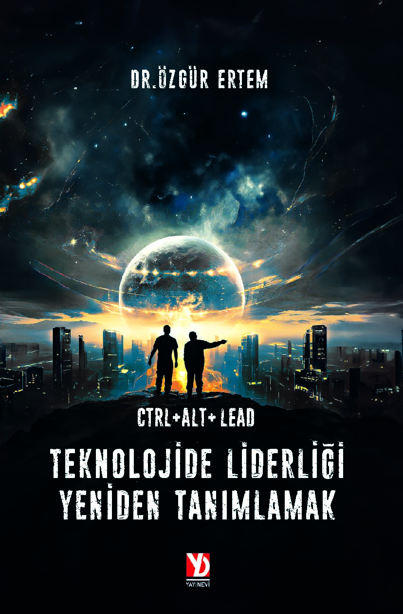 CTRL+ALT+LEAD:  Teknolojide Liderliği  Yeniden Tanımlamak